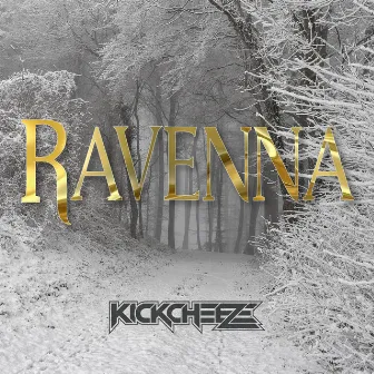 Ravenna by KICKCHEEZE