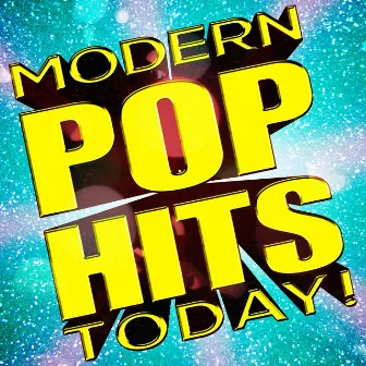 Modern Pop Hits Today! by Party Music Central