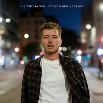 Ce que minuit me laisse by Philippe Campion