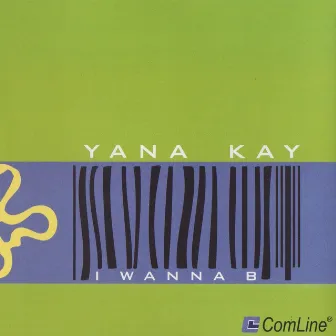 I Wanna B by Yana Kay