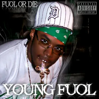 Fuol Or Die by Young Fuol