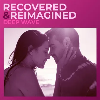 Recovered & Reimagined by Deep Wave