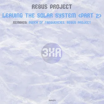 Leaving the Solar System, Pt. 2 by Rebus Project