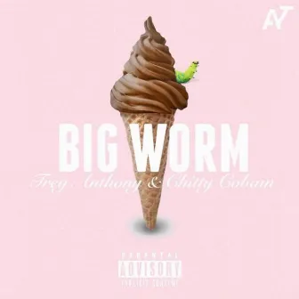 Big Worm by Trey Anthony