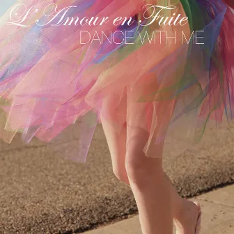 Dance With Me by L'Amour en Fuite