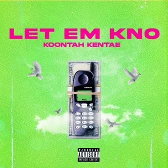 Let Em Kno by Koontah Kentae