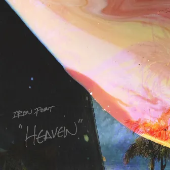 Heaven by Iron Point