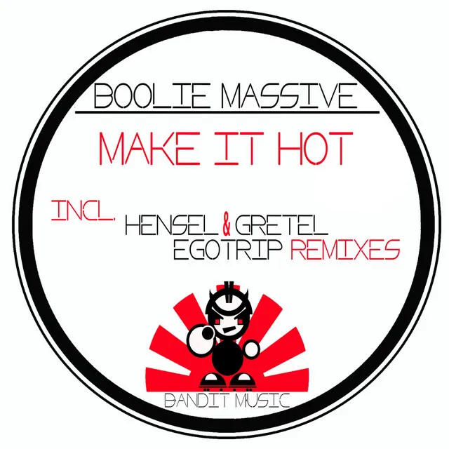 Make It Hot - Egotrip Remix