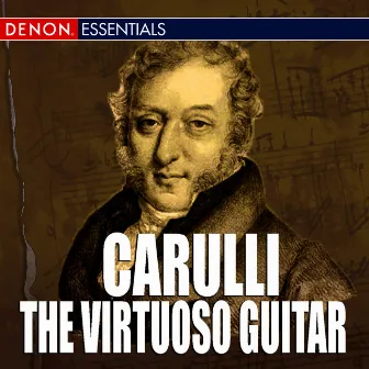 Carulli: The Virtuoso Guitar by Benedetto Carulli