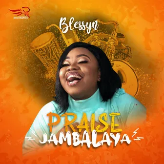 Praise Jambalaya by Blessyn