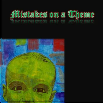 Mistakes on a Theme by Phloide