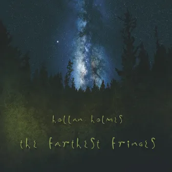 The Farthest Fringes by Hollan Holmes