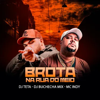 Brota na Rua do Meio by MC INDY