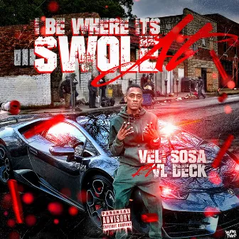 I Be Where Its Swole At by Veli Sosa