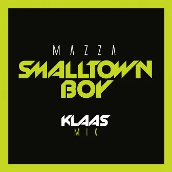 Smalltown Boy (Klaas Mix) by Mazza