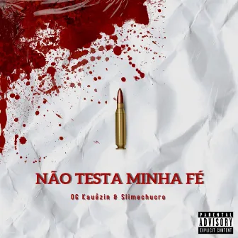 Não Testa Minha Fé by OG Kauêzin