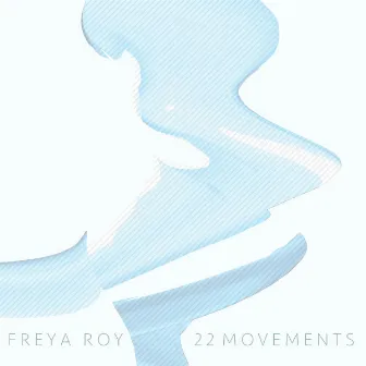 22 Movements by Freya Roy