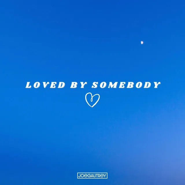 Loved By Somebody