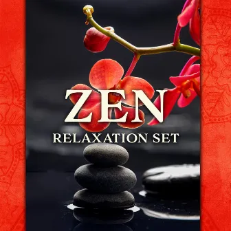 Zen Relaxation Set: Music for Spa, Relaxation and Rest by Zen Spa Music Experts