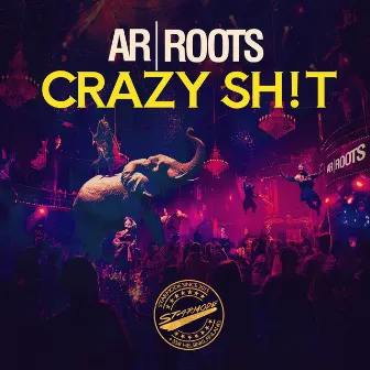 Crazy Sh!t by Ar|Roots