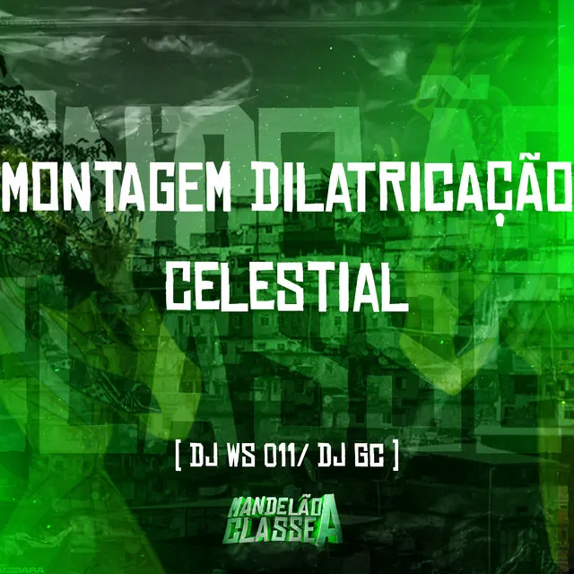 Montagem Dilatricação Celestial