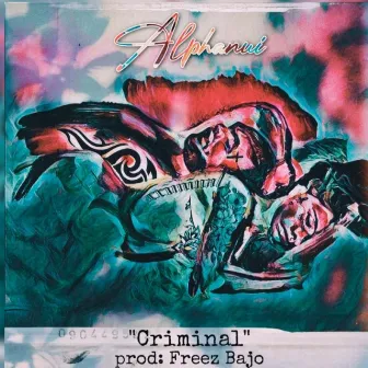 Criminal by Alphanui