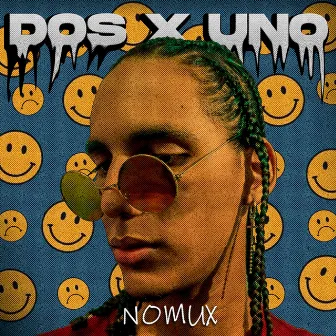 DOS X UNO by Nomux