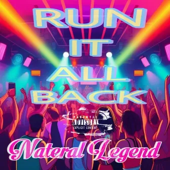 Run it all back by Nateral Legend