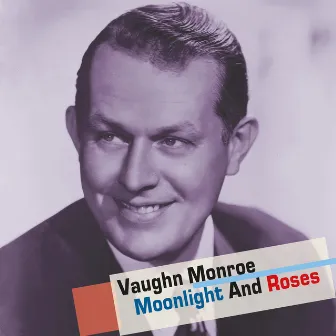 Moonlight and Roses by Vaughn Monroe