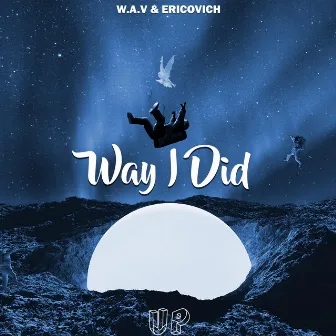 Way I Did by W.A.V