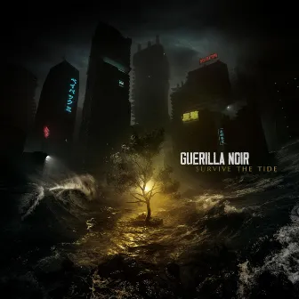 Survive the Tide by Guerilla Noir