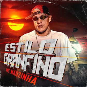 Estilo Granfino by Mc Mãozinha