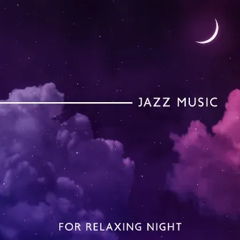 Jazz Music For Relaxing Night by 