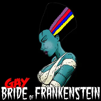 Gay Bride of Frankenstein (Workshop Soundtrack) by Billy Butler