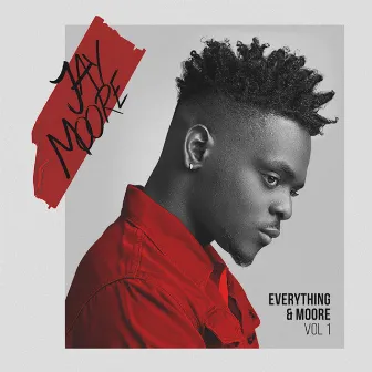 Everything & Moore, Vol. 1 by Jay Moore