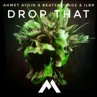 Drop That by Ahmet Aydın