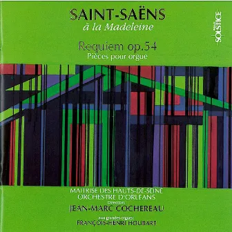 Saint-Saëns: Requiem, Op. 54 in C Minor & Organ Works by Francis Bardot