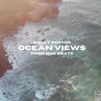 Ocean Views by Rielly Porter