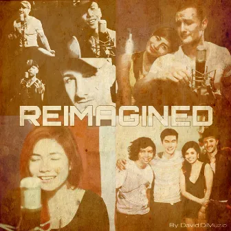 Reimagined by David DiMuzio