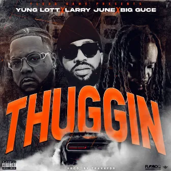 Thuggin (feat. Larry June) by Yung Lott