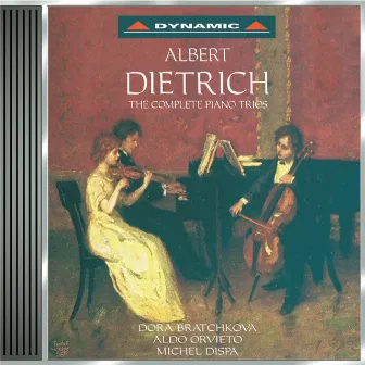 Dietrich: Piano Trios (Complete) by Albert Dietrich