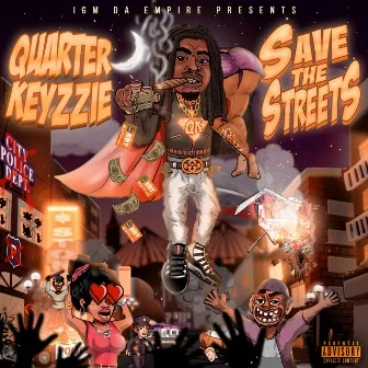 SAVE THE STREETS by Quarter Keyzzie