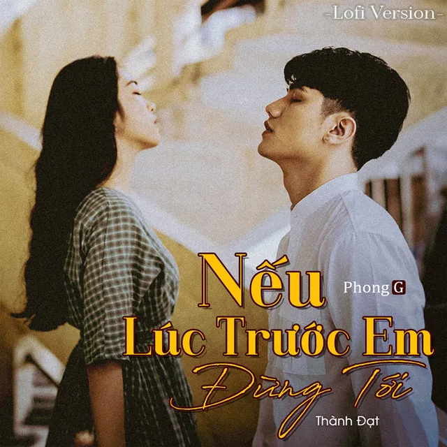 Nếu Lúc Trước Em Đừng Tới - Lofi Version