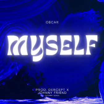 Myself! by O$CAR