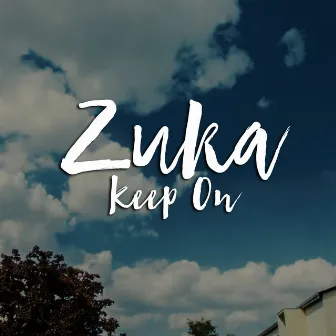 Keep On by Zuka