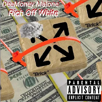 Rich Off White by DeeMoney Malone