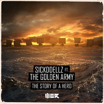 The Story Of A Hero (feat. The Golden Army) by Sickddellz