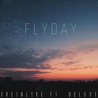 flyday (feat. Deluvi) by FreshlyRC