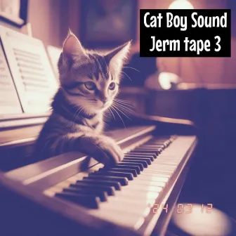 Jerm Tape 3 by Cat Boy Sound