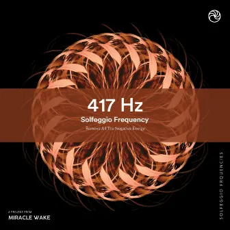 417 Hz Remove All The Negative Blockages & Energy by Miracle Waves